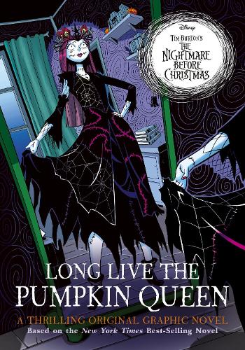 Disney Tim Burton's The Nightmare Before Christmas: Long Live the Pumpkin Queen by Shea Ernshaw