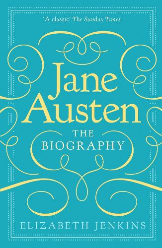 Jane Austen: The Biography