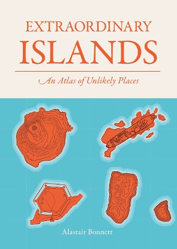 Extraordinary Islands by Alastair Bonnett