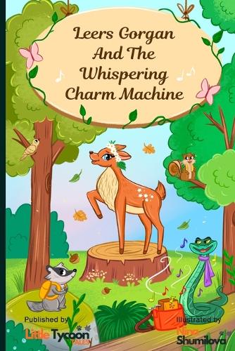 Leers Gorgan & The Whispering Charm Machine