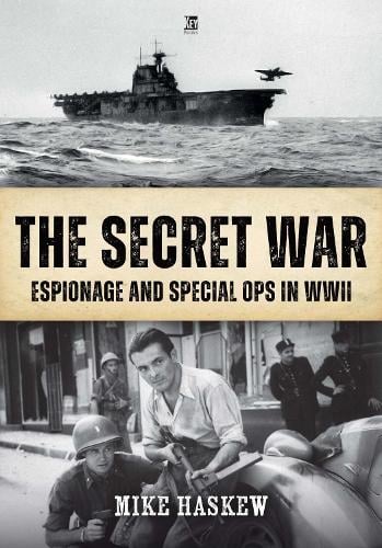 The Secret War: Espionage and Special Ops in WWII