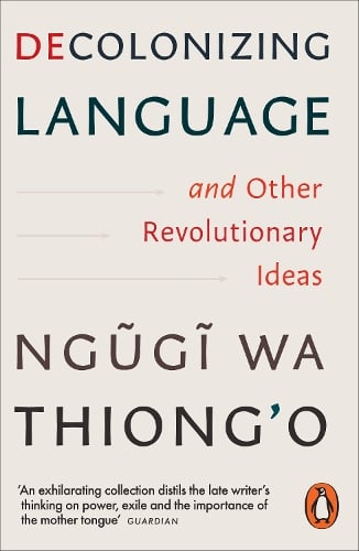 Decolonizing Language and Other Revolutionary Ideas