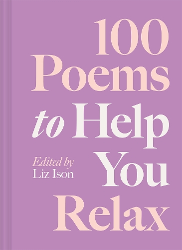 100 Poems to Help You Relax Volume 4