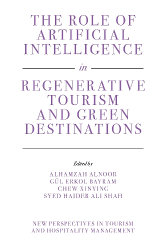 The Role of Artificial Intelligence in Regenerative Tourism and Green Destinations