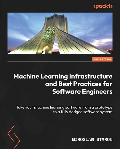 Machine Learning Infrastructure and Best Practices for Software Engineers