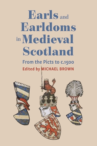 Earls and Earldoms in Medieval Scotland