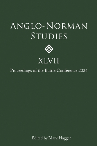 Anglo-Norman Studies XLVII