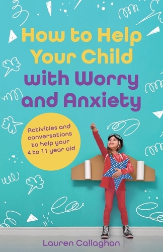 How to Help Your Child with Worry and Anxiety