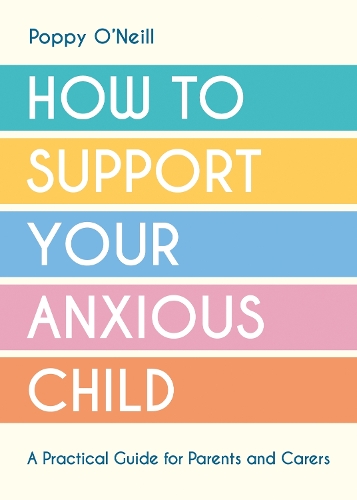 How to Support Your Anxious Child