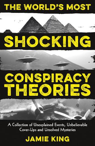 The World's Most Shocking Conspiracy Theories