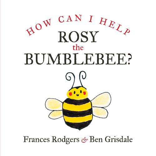How Can I help Rosy the bumblebee?