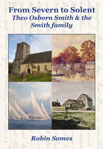 From Severn to Solent - Theo Osborn Smith & the Smith family
