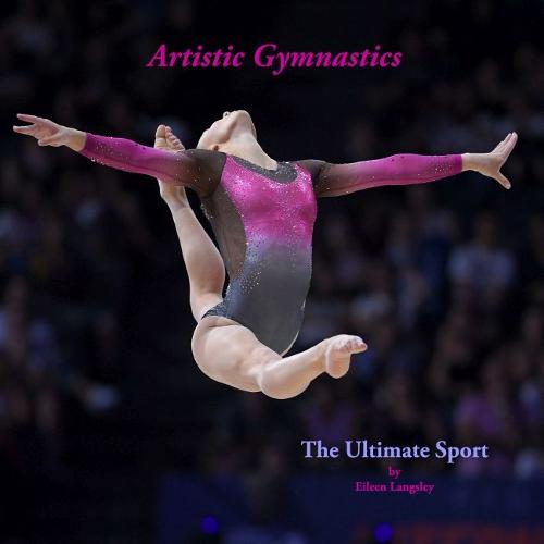Artistic Gymnastics - The Ultimate Sport