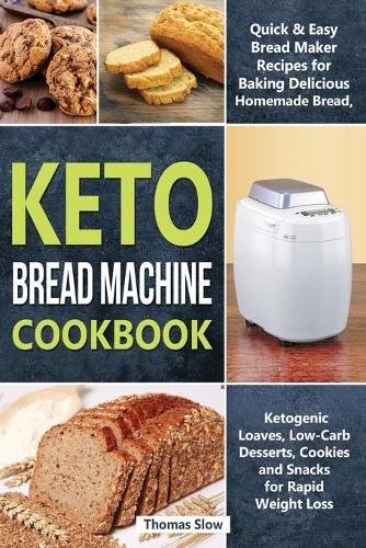 Keto Bread Machine Cookbook