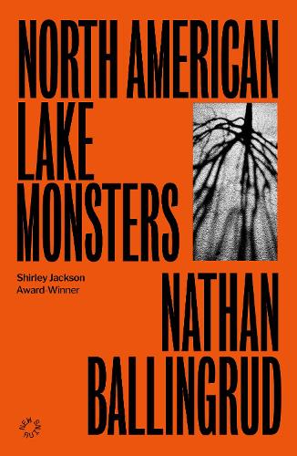 North American Lake Monsters by Nathan Ballingrud