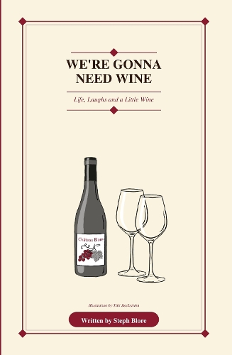 We’re Gonna Need Wine