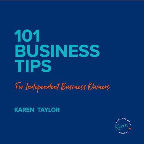 101 Business Tips for Independent Business Owners