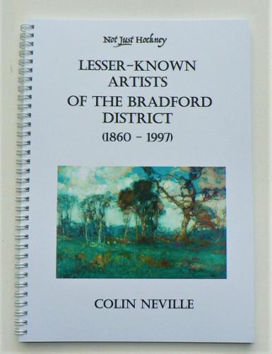 Lesser -Known Artists of the Bradford District 1860 -1997