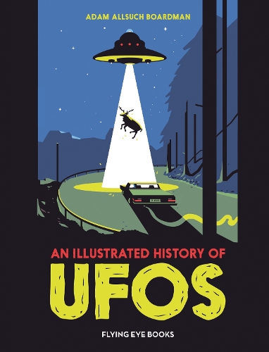 An Illustrated History of UFOs