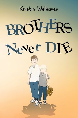 Brothers never die by Kristin Welhaven | Foyles