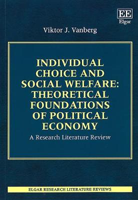 Individual Choice and Social Welfare: Theoretical Foundations of Political Economy