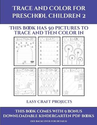 Easy Craft Projects (Trace and Color for preschool children 2)