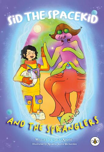 Sid the Spacekid and the Spranglers
