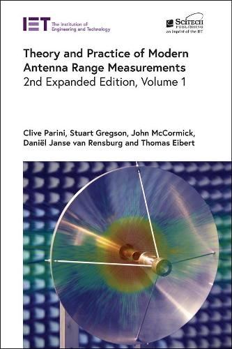 Theory and Practice of Modern Antenna Range Measurements Volume 1