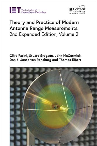 Theory and Practice of Modern Antenna Range Measurements Volume 2