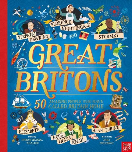 Great Britons: 50 Amazing People Who Have Called Britain Home by Imogen Russell Williams