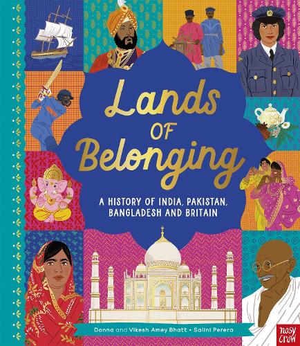Lands of Belonging: A History of India, Pakistan, Bangladesh and Britain by Donna Amey Bhatt