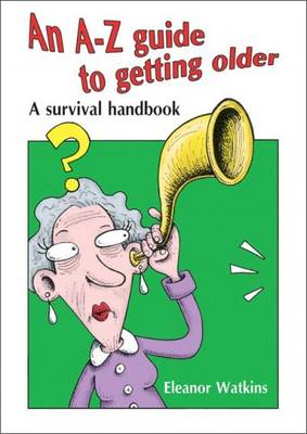 An A-Z Guide to Getting Older
