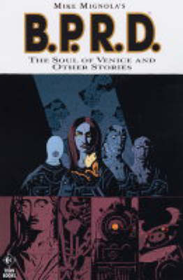 Mike Mignola's B.P.R.D.: Soul of Venice and Others v. 2
