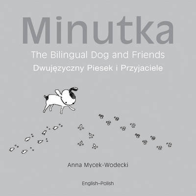 Minutka The Bilingual Dog And Friends (english-polish)