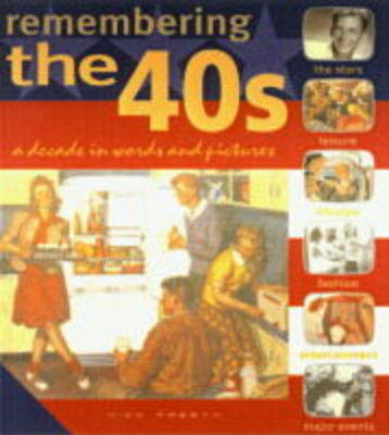REMEMBERING THE 40'S
