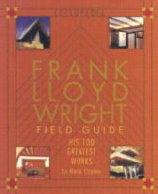 FRANK LLOYD WRIGHT FIELD GUIDE