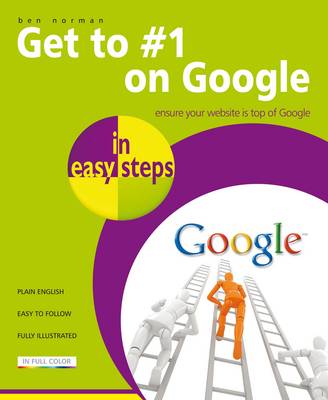 Get to #1 on Google in Easy Steps