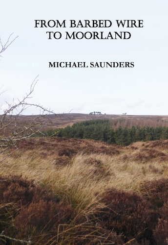 From Barbed Wire To Moorland