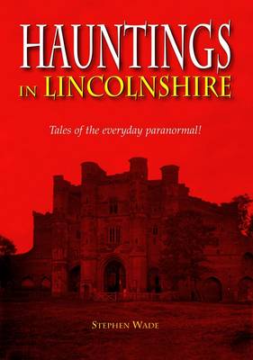 Hauntings in Lincolnshire