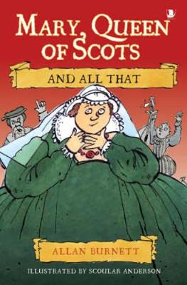 Mary Queen of Scots and All That