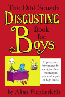 The Odd Squad's Disgusting Book for Boys