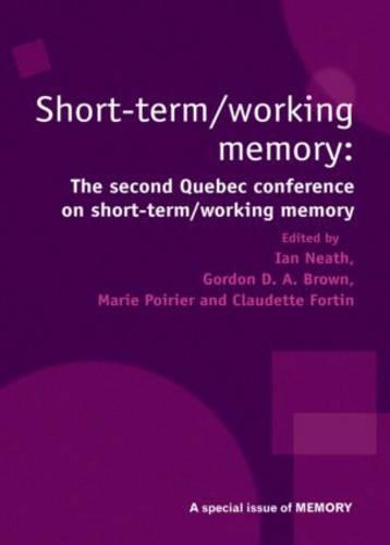 Short Term/Working Memory: Second Quebec Conference on Short-Term/Working