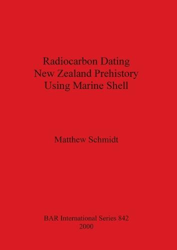 Radiocarbon Dating New Zealand Prehistory Using Marine Shell