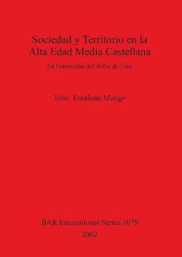 Sociedad y Territorio en la Alta Edad Media Castellana