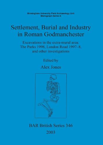 Settlement Burial and Industry in Roman Godmanchester