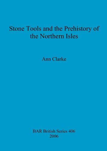 Stone Tools and the Prehistory of the Northern Isles