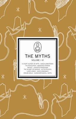 The Myths: "A Short History of Myth", "The Penelopiad", "Weight", "Dream Angus", "Helmet of Horror", "Lion's Honey"