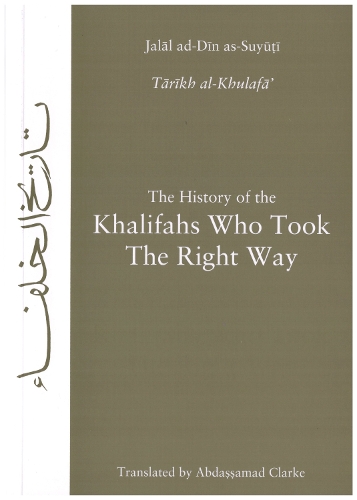 The History of the Khalifas Who Took the Right Way