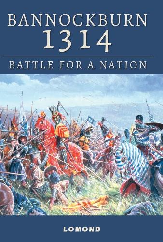Bannockburn 1314: Battle for a Nation