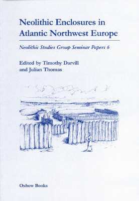 Neolithic Enclosures in Atlantic Northwest Europe